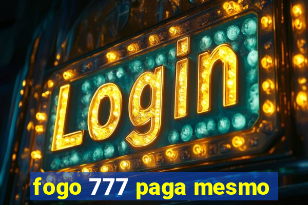 fogo 777 paga mesmo